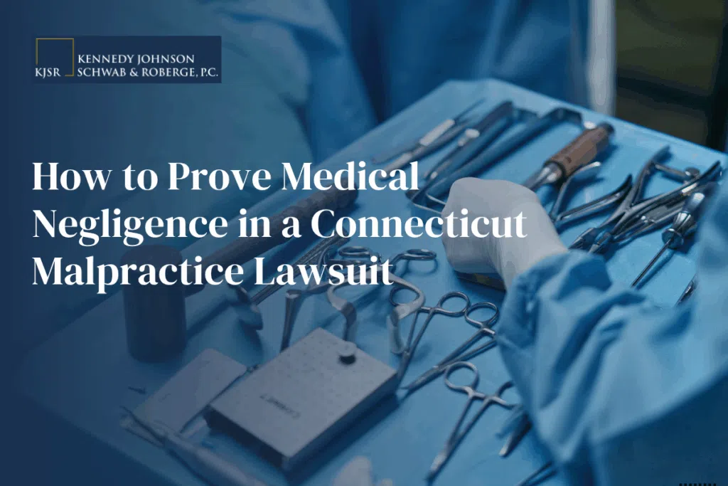 How to Prove Medical Negligence in a Connecticut Malpractice Lawsuit