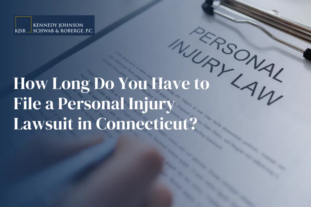 KJSR How Long Do You Have to File a Personal Injury Lawsuit in Connecticut