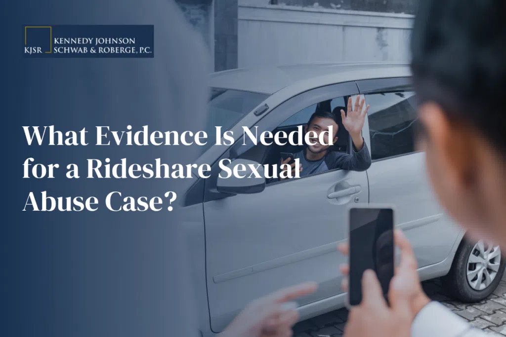 KJSR - What Evidence Is Needed for a Rideshare Sexual Abuse Case