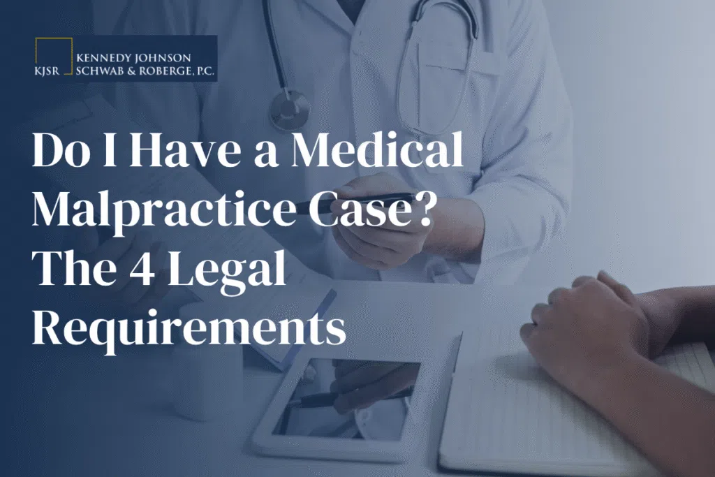 Do I Have a Medical Malpractice Case? The 4 Legal Requirements