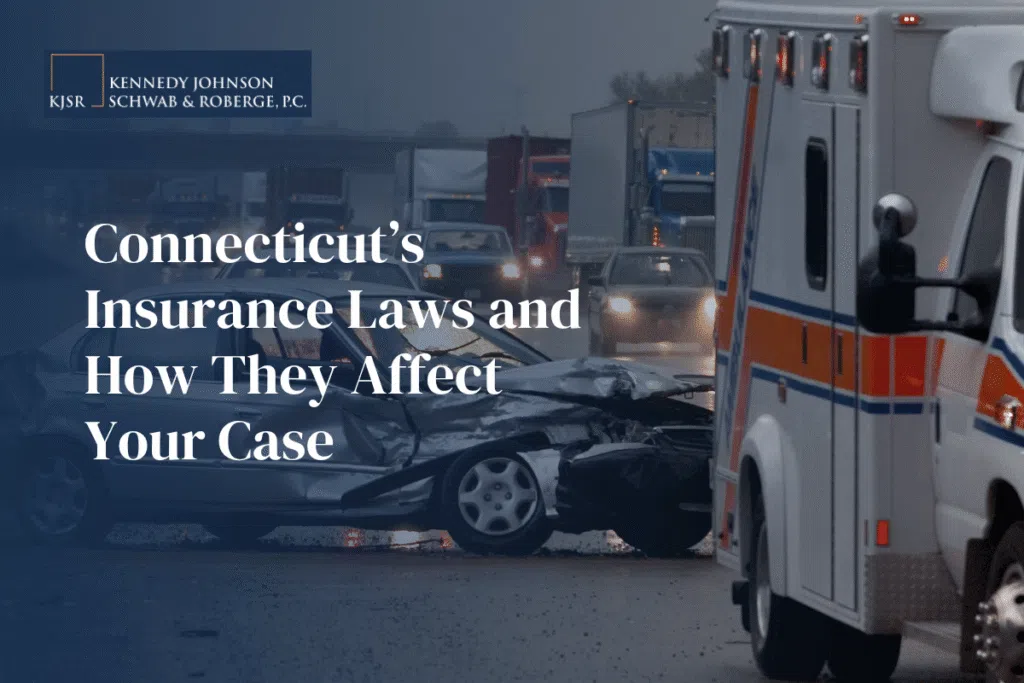 Connecticut Insurance Laws and How They Affect Your Case