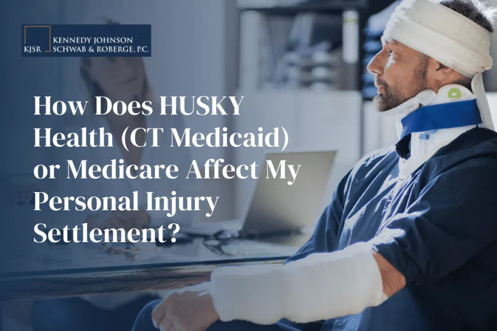 How Does HUSKY Health (CT Medicaid) or Medicare Affect My Personal Injury Settlement