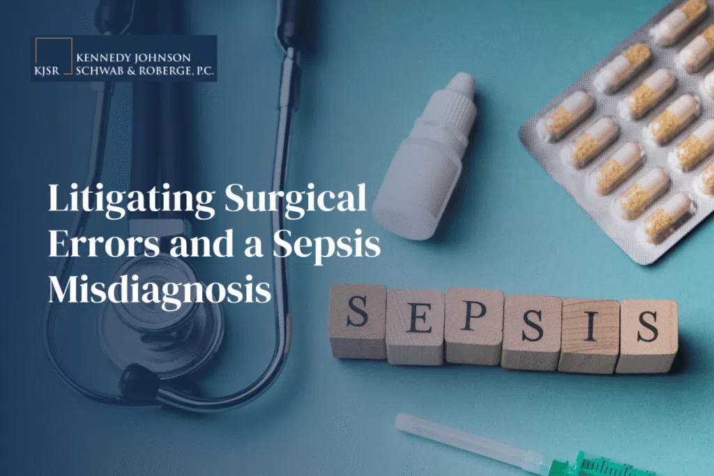 Litigating Surgical Errors and Sepsis Misdiagnosis