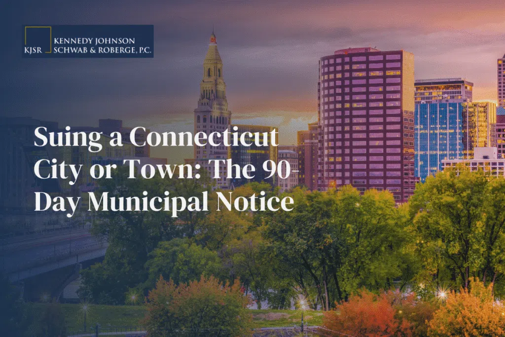 Suing a Connecticut City or Town The 90-Day Municipal Notice